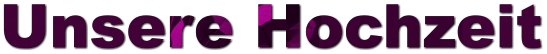 Unsere Hochzeit